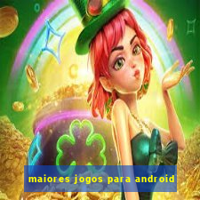 maiores jogos para android