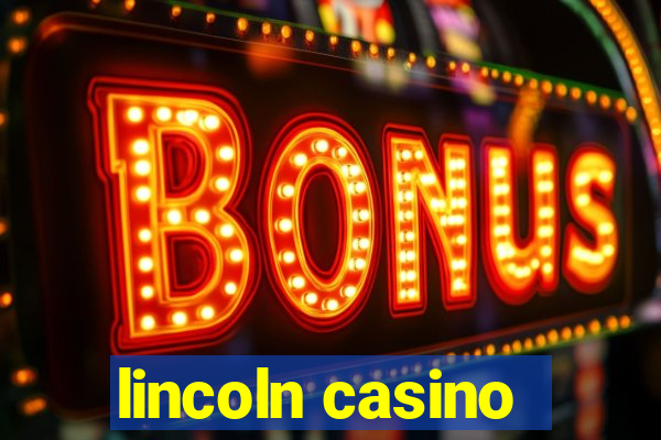 lincoln casino