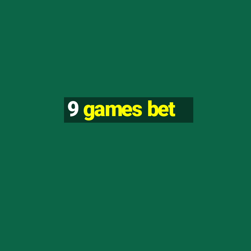 9 games bet