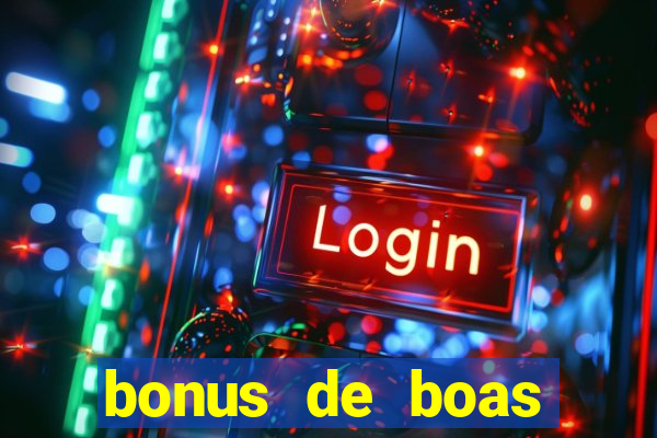 bonus de boas vindas gratis