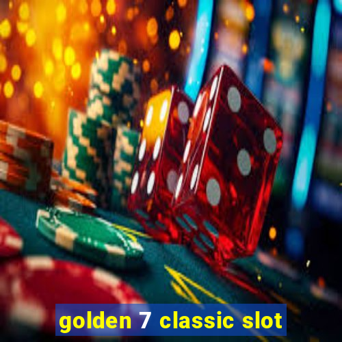 golden 7 classic slot