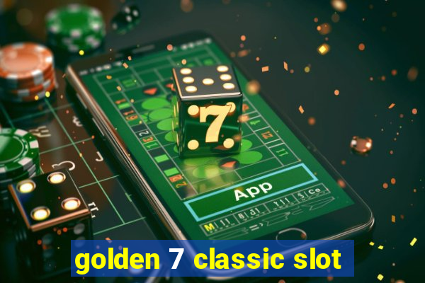 golden 7 classic slot