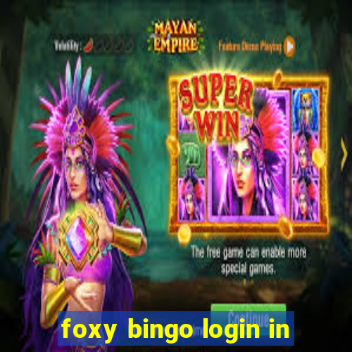 foxy bingo login in