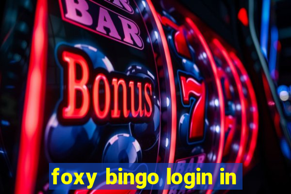 foxy bingo login in