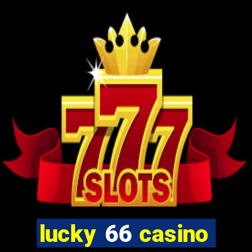 lucky 66 casino