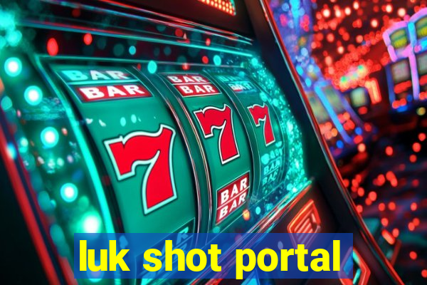 luk shot portal