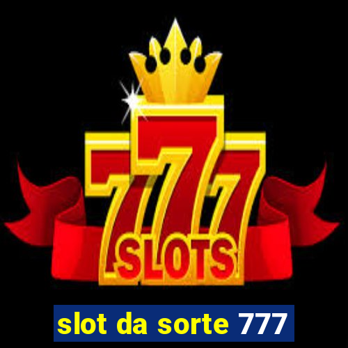 slot da sorte 777