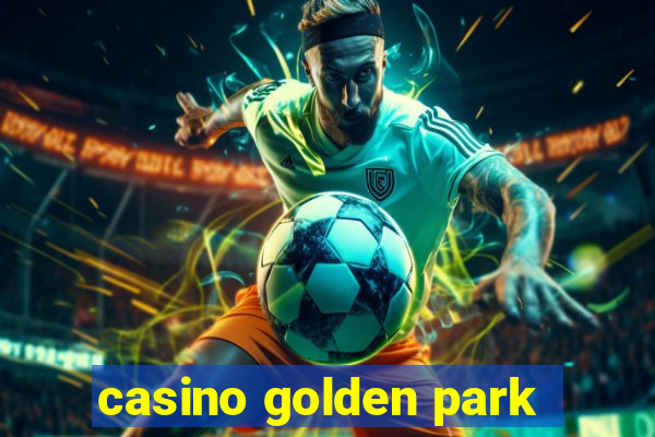 casino golden park