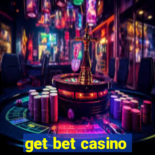 get bet casino