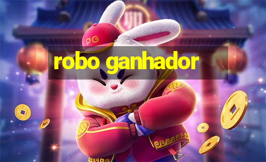 robo ganhador