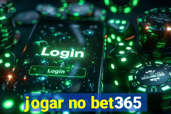 jogar no bet365