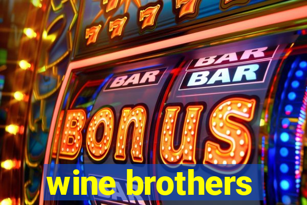 wine brothers