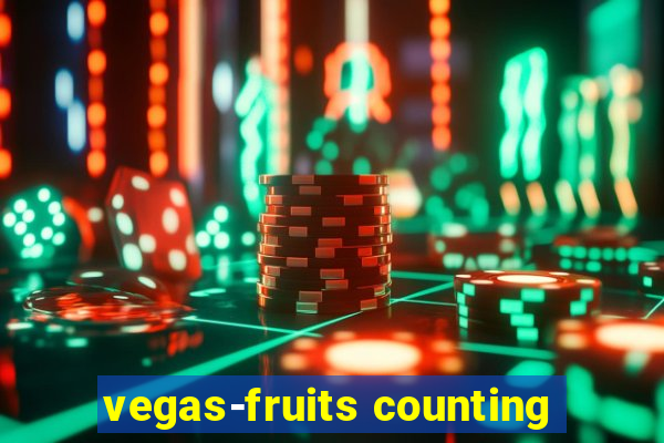 vegas-fruits counting