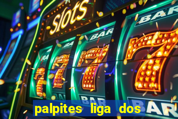 palpites liga dos campe?es hoje