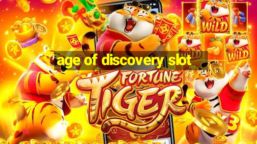 age of discovery slot