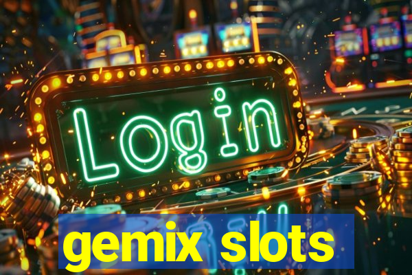 gemix slots