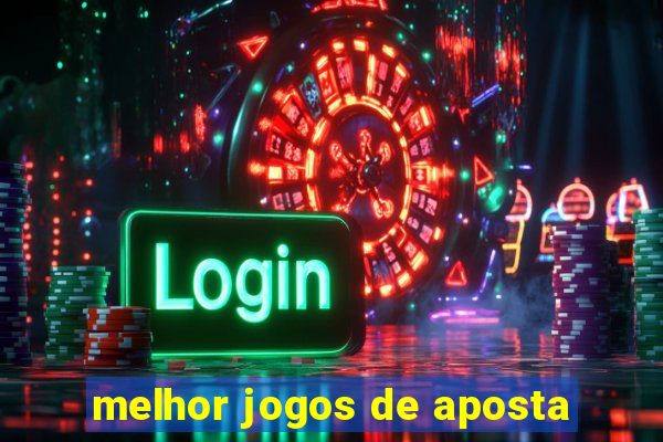 melhor jogos de aposta