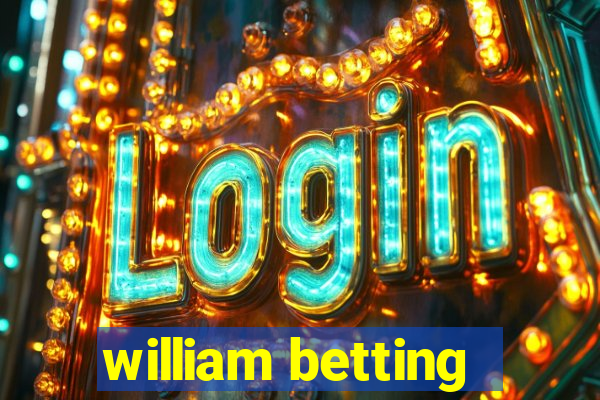 william betting