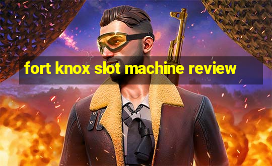 fort knox slot machine review