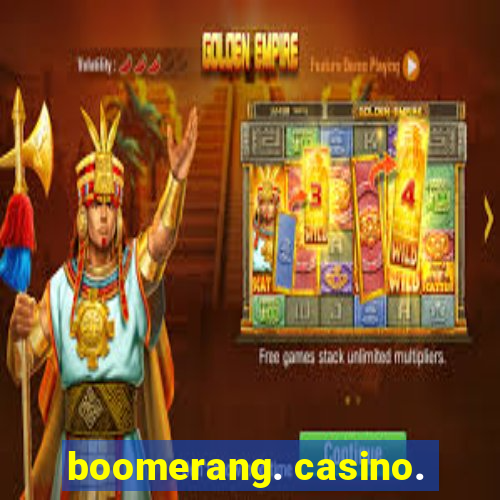 boomerang. casino.