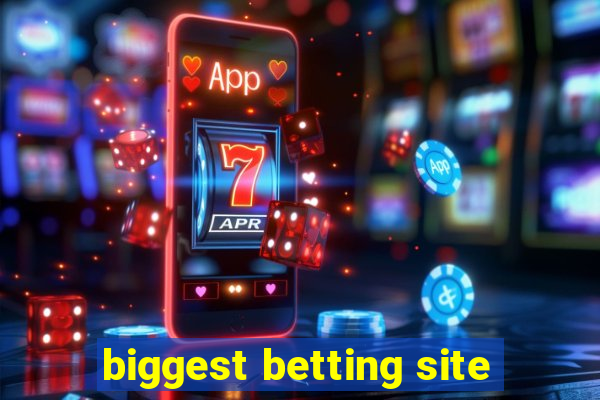 biggest betting site