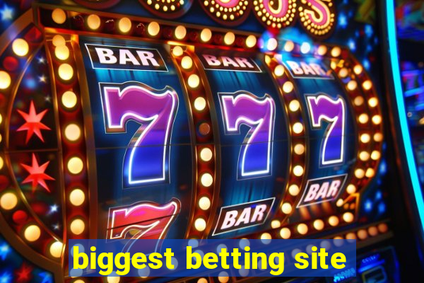 biggest betting site