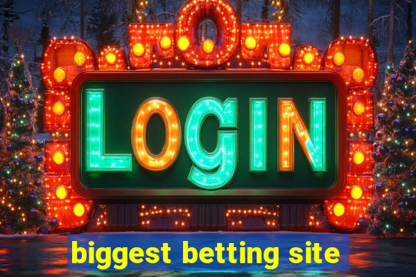 biggest betting site