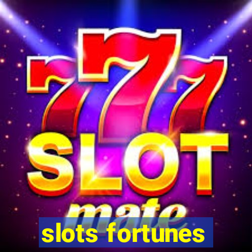 slots fortunes