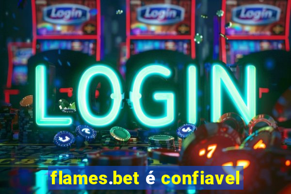 flames.bet é confiavel