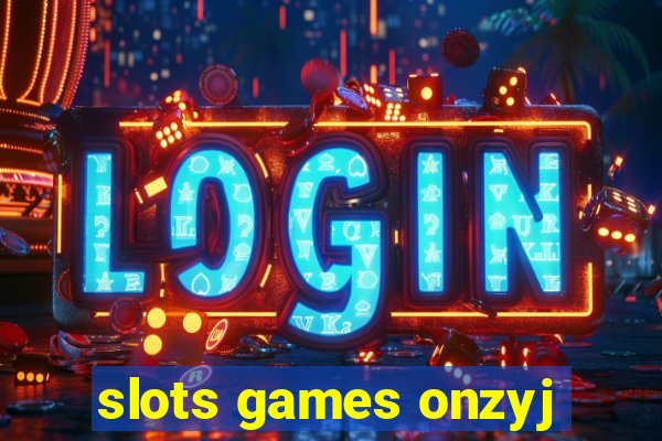 slots games onzyj