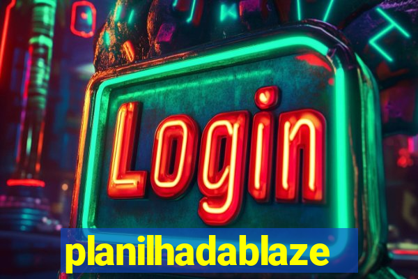 planilhadablaze