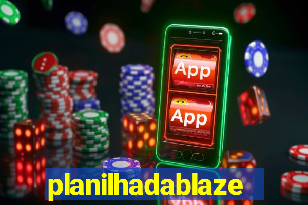 planilhadablaze