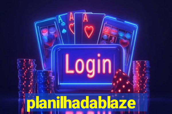 planilhadablaze