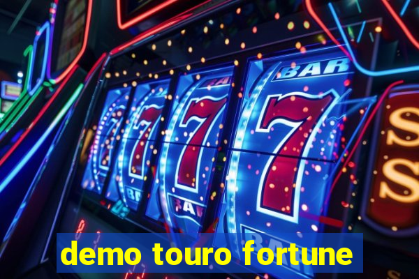 demo touro fortune