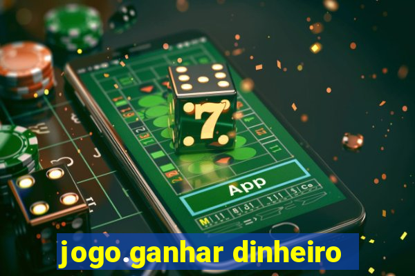 jogo.ganhar dinheiro