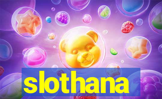 slothana