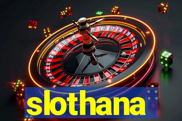 slothana