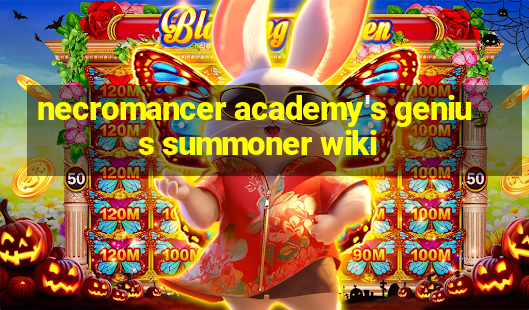 necromancer academy's genius summoner wiki