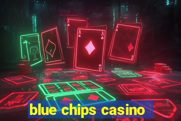 blue chips casino