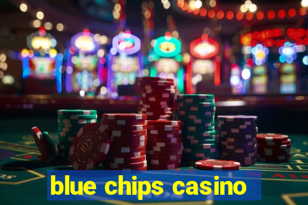 blue chips casino