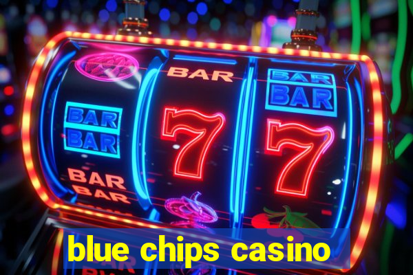 blue chips casino