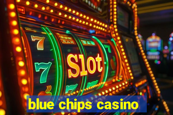 blue chips casino