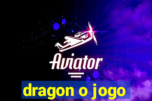 dragon o jogo