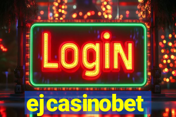 ejcasinobet