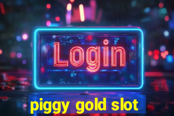 piggy gold slot