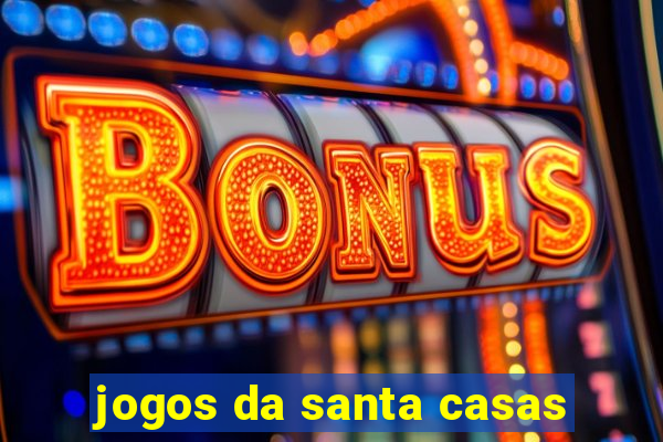 jogos da santa casas