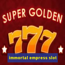 immortal empress slot