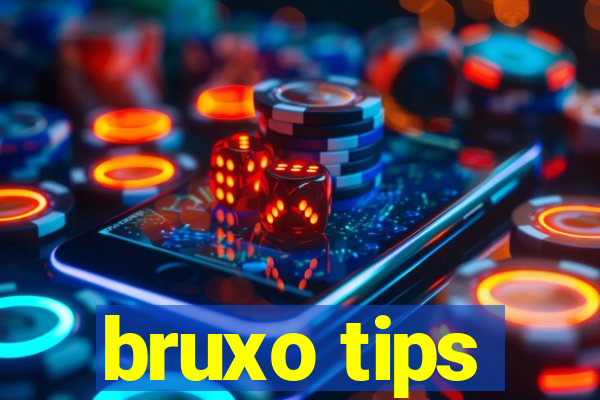 bruxo tips