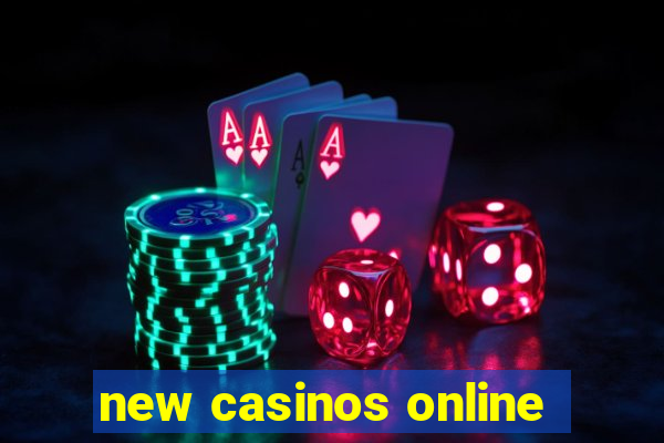 new casinos online