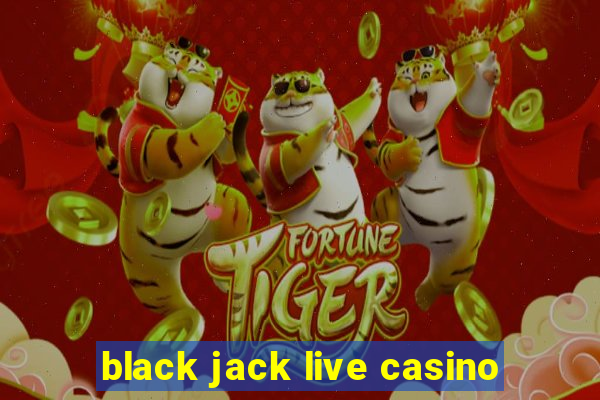 black jack live casino